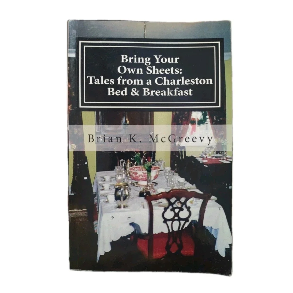 Bring Your Own Sheets‎ Charleston Bed Breakfast Stories Travel Memoir Book